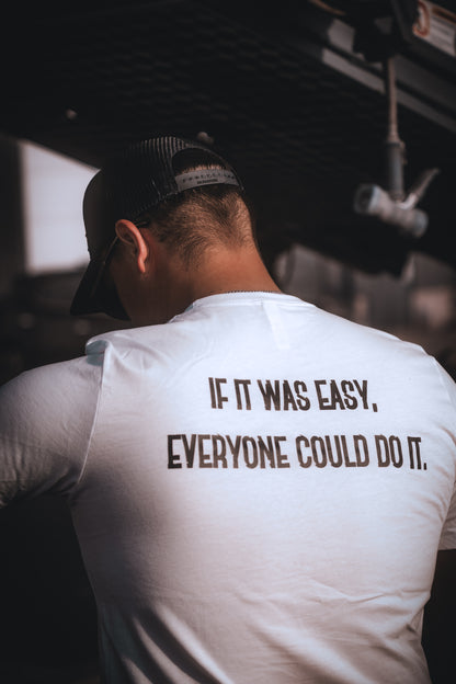 "If It Was Easy, Everyone Could Do It" T-Shirt